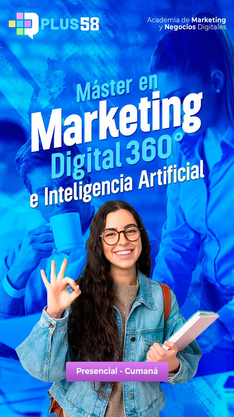 Ver más sobre el Máster en Marketing Digital 360° en Cumaná