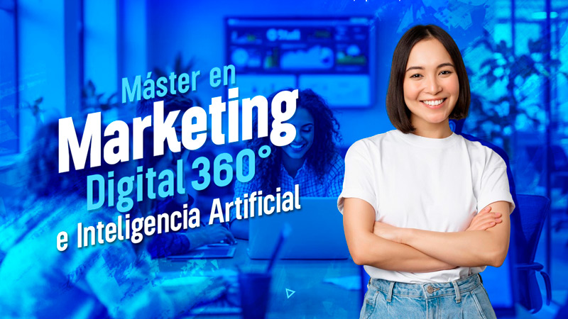 Máster en Marketing Digital 360° + Inteligencia Artificial en Cumaná Máster en Marketing Digital 360° + Inteligencia Artificial en Cumaná